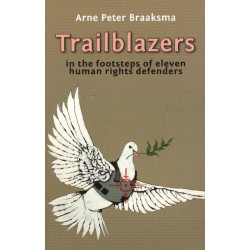 Trailblazers: In the Footsteps of Eleven Human Right Defenders