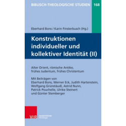 Konstruktionen individueller und kollektiver Identitat (II): Alter Orient, hellenistisches Judentum, romische Antike, Alte Kirche