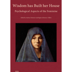 Wisdom has Built her House: Psychological Aspects of the Feminine