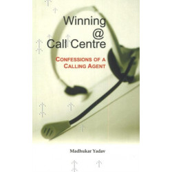 Winning @ Call Centre: Confessions of a Calling Agent