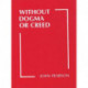 Without Dogma or Creed