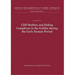 Cliff Shelters and Hiding Complexes in the Galilee During the Early Roman Period: The Speleological and Archaeological Evidence