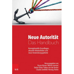 Neue Autoritat – Das Handbuch: Konzeptionelle Grundlagen, aktuelle Arbeitsfelder und neue Anwendungsgebiete