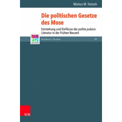 Die politischen Gesetze des Mose: Entstehung und Einflusse der politia-judaica-Literatur in der Fruhen Neuzeit