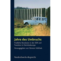 Jahre des Umbruchs: Friedliche Revolution in der DDR und Transition in Ostmitteleuropa