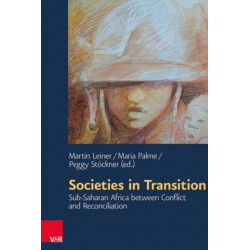 Societies in Transition: Sub-Saharan Africa between Conflict and Reconciliation