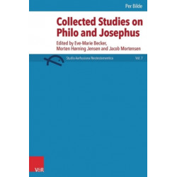 Collected Studies on Philo and Josephus: Edited by Eve-Marie Becker, Morten Hørning Jensen and Jacob Mortensen