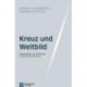 Kreuz und Weltbild: Interpretationen von Wirklichkeit im Horizont des Todes Jesu
