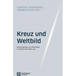 Kreuz und Weltbild: Interpretationen von Wirklichkeit im Horizont des Todes Jesu