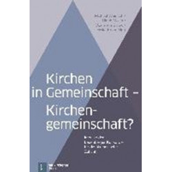 Kirchen in Gemeinschaft - Kirchengemeinschaft?: Impulse der Leuenberger Konkordie fA"r die Akumenische Zukunft