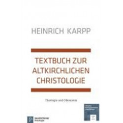 Textbuch zur altkirchlichen Christologie: Theologia und Oikonomia