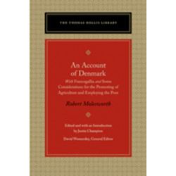 An Account of Denmark: With Francogallia & Some Considerations for the Promoting of Agriculture & Employing the Poor