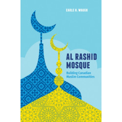 Al Rashid Mosque: Building Canadian Muslim Communities