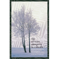 The African Diaspora in Canada: Negotiating Identity and Belonging