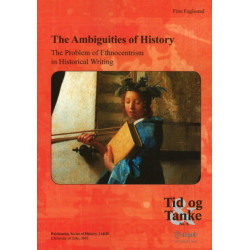 The Ambiguities of History: The Problem of Ethnocentrism in Historical Writing
