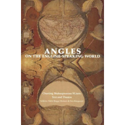 Angles on the English Speaking World: Volume 5: Charting Shakespearean Waters -- Text & Theatre