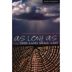 As Long As This Land Shall Last: A History of Treaty 8 and Treaty 11, 1870-1939