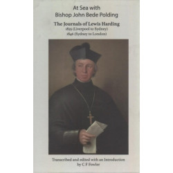 At Sea with Bishop John Bede Polding: The Journals of Lewis Harding, 1835 (Liverpool to Sydney) and 1846 (Sydney to London)