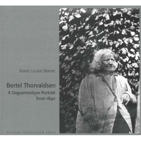 Bertel Thorvaldsen: A Daguerrotype Portrait from 1840