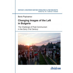 Changing Images of the Left in Bulgaria: The Challenge of Post-Communism in the Early 21st Century