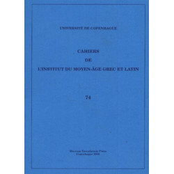 Cahiers de l'Institut du Moyen-Age Grec et Latin: Volume 74