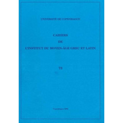 Cahiers de l'Institut du Moyen-Age Grec et Latin: Volume 73