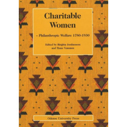 Charitable Women: Philanthopic Welfare, 1780-1930