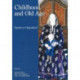 Childhood & Old Age: Equals or Opposites?