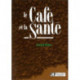 Le Cafe et la Sante