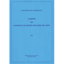 Cahiers de l'Institut du Moyen-Age Grec et Latin: Volume 77