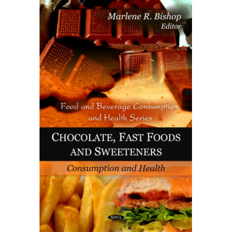 Chocolate, Fast Foods & Sweeteners: Consumption & Health
