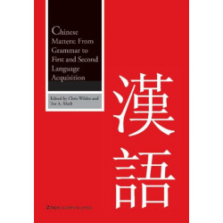 Chinese Matters: From Grammar to First and Second Language Acquisition