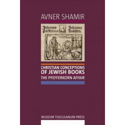 Christian Conceptions of Jewish Books: The Pfefferkorn Affair