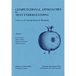 Computational Approaches to Text Understanding: Steen Jansen, Lykke Friis, Henrik Prebensen & Torben Thrane (eds)