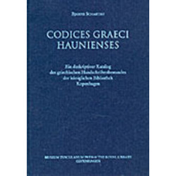 Codices Graeci Haunienses: Ein deskriptiver Katalog des griechischen Handschriftenbestandes der koniglichen Bibliothek Kopenhagen