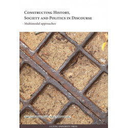 Constructing History, Society & Politics in Discourse: Multimodal Approaches