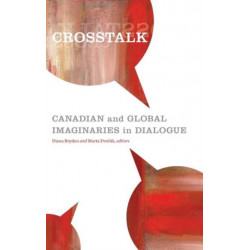 Crosstalk: Canadian and Global Imaginaries in Dialogue