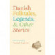 Danish Folktales, Legends & Other Stories