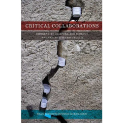 Critical Collaborations: Indigeneity, Diaspora, and Ecology in Canadian Literary Studies