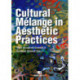 Cultural Melange in Aesthetic Practices