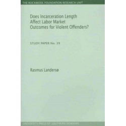Does Incarceration Length Affect Labor Market Outcomes for Violent Offenders?