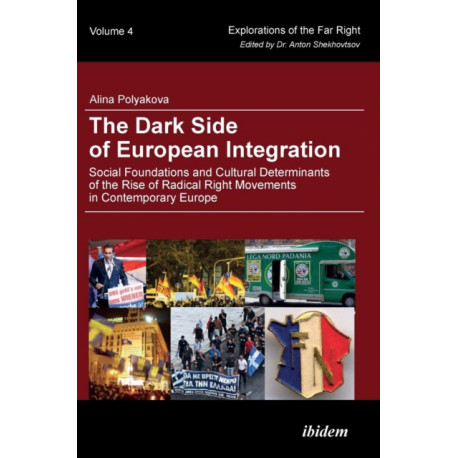 The Dark Side of European Integration: Social Foundations and Cultural Determinants of the Rise of Radical Right Movements in Contemporary Europe