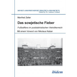 Das sowjetische Fieber: Fußballfans im poststalinistischen Vielvolkerreich