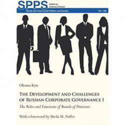 The Development and Challenges of Russian Corporate Governance I: The Roles and Functions of Boards of Directors