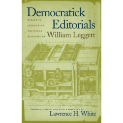 Democratick Editorials: Essays in Jacksonian Political Economy