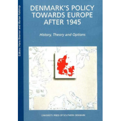Denmark's Policy towards Europe After 1945, 2nd Edition: History, Theory & Options