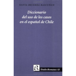 Diccionario del uso de los casos en el espanol de Chile