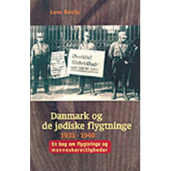Danmark og de jodiske flygtninge 1933-1940: En bog om flygtninge og menneskerettigheder