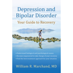 Depression and Bipolar Disorder: Your Guide to Recovery