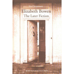 Elizabeth Bowen: The Later Fiction